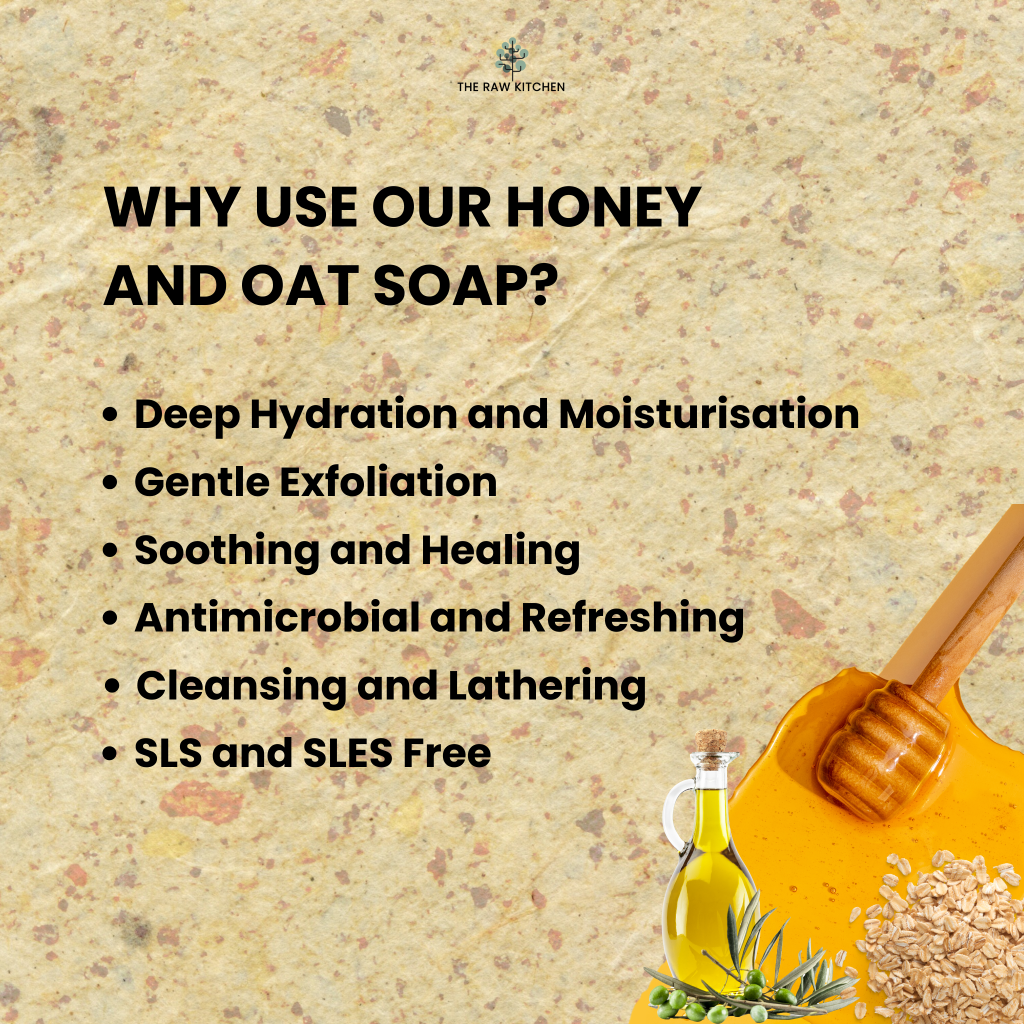 An infographic listing the benefits of using Honey & Oat Soap from The Raw Kitchen UK, including deep hydration, gentle cleansing, and being SLS & SLES free.
