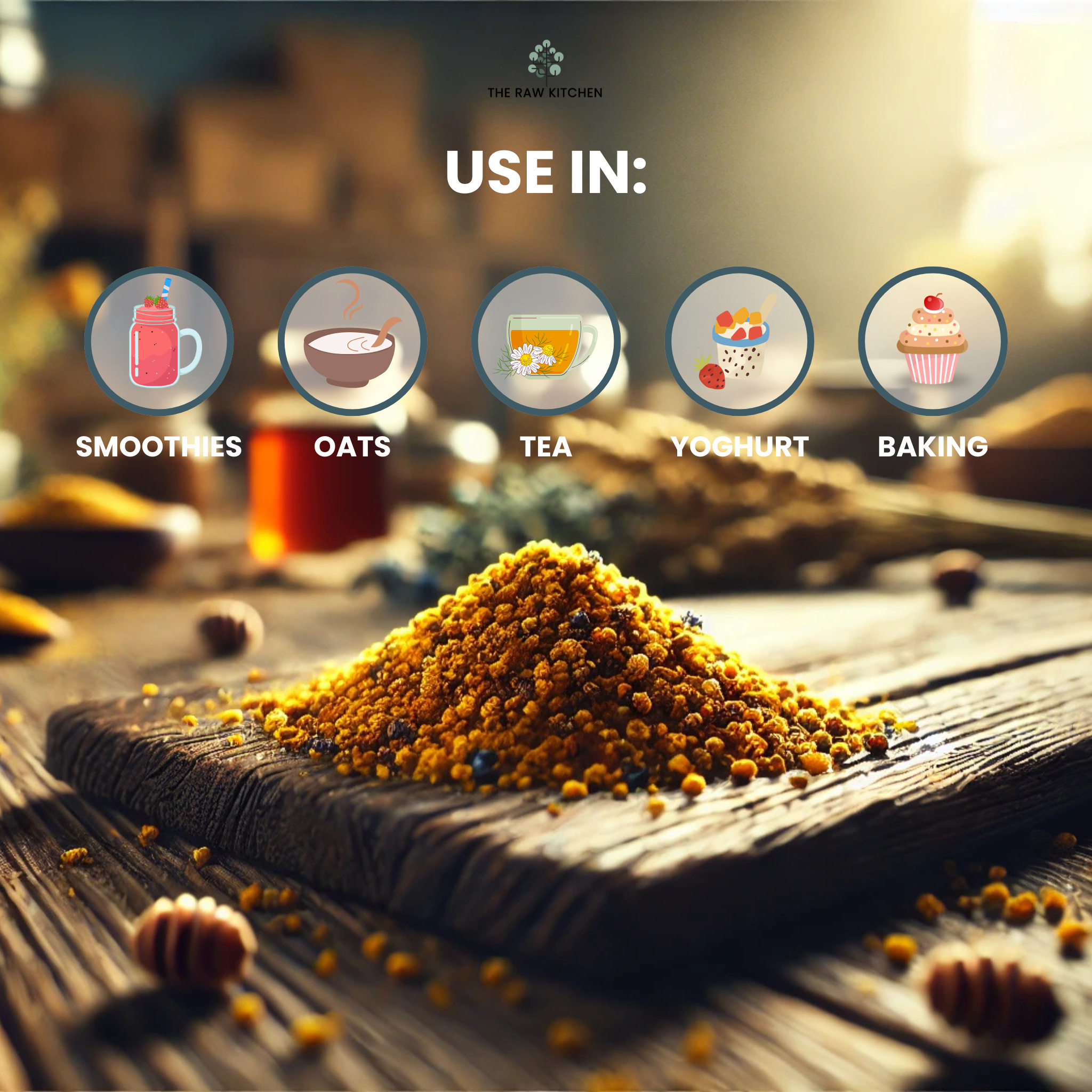 A graphic showing five ways to use bee pollen, including adding it to smoothies, oats, yoghurt, tea, and for baking - The Raw Kitchen UK.